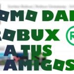 Cómo se regalan Robux: Guía Completa para Sorprender a tus Amigos